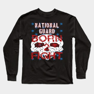 National Guard Born 2 Fight Long Sleeve T-Shirt